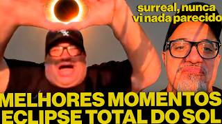 VEJA COMO FOI O ECLIPSE TOTAL DO SOL (Sergio Sacani + Daniel Lopez + Vilela)