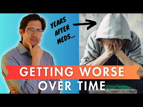 Why your symptoms are getting worse years after meds?