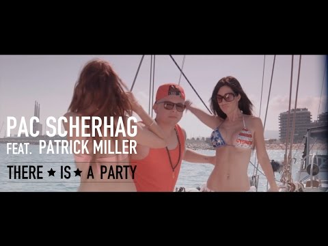 ★Pac Scherhag  feat. Patrick Miller★ There is a party (Official)