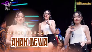 Download lagu ANAK DEWA - SELIYA MARSELLA || THE GEN ZIE OF PANTURA SELIYA MARSELLA  mp3