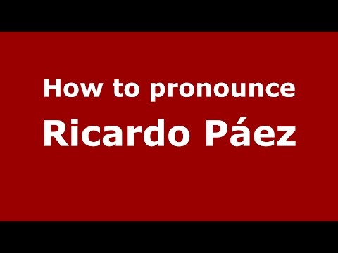 How to pronounce Ricardo Páez (Spanish/Argentina) - PronounceNames.com
