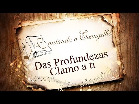 Das Profundezas Clamo A Ti, Senhor - Católica