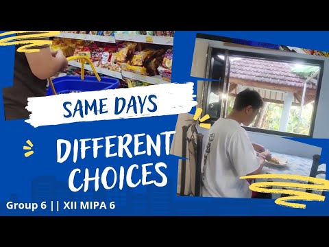 “SAME DAYS, DIFFERENT CHOICES” || BIG LM KELOMPOK 6