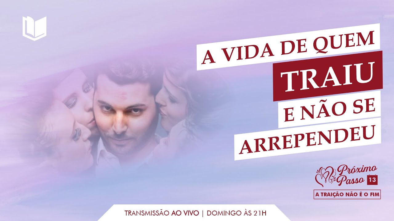 (13) PRÓXIMO PASSO - O DESERTO DE QUEM TRAIU