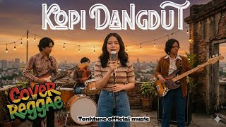 Download lagu KOPI DANGDUT || COVER REGGAE SELOW FULLBASS || TONKTUNE mp3