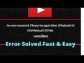 An Error Occurred Please Try Again Later Playback ID Solved Fast And Easy In 202O