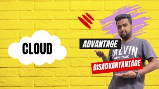 Advantage & Disadvantage of Cloud Computing