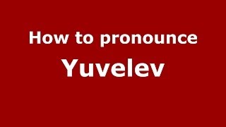 How to pronounce Yuvelev