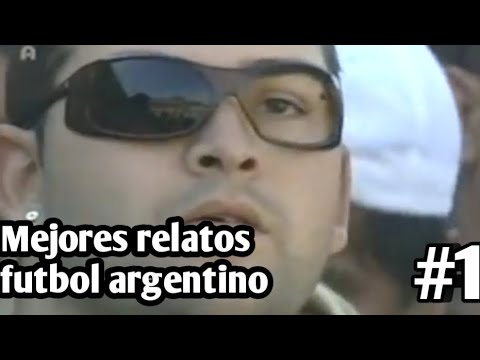 Mejores relatos del fútbol argentino - parte #1