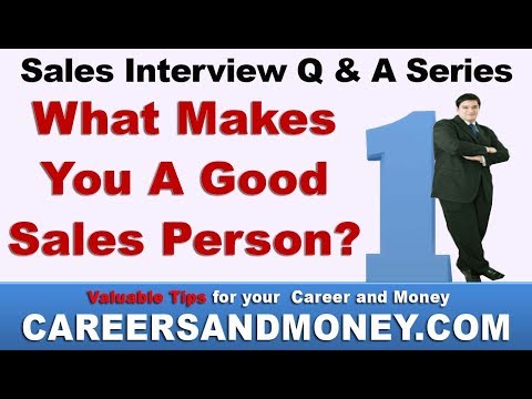 What Makes You A Good Sales Person - Sales Interview Q & A Series Video