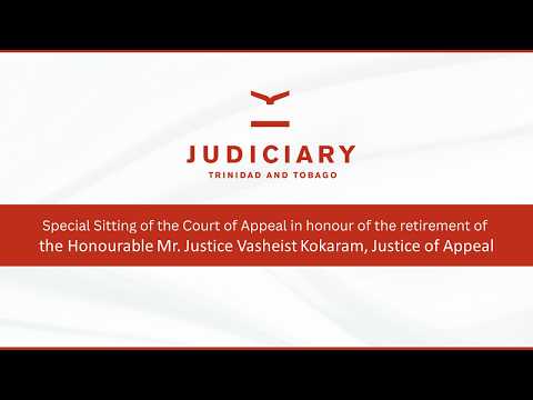 Special Sitting of the Court of Appeal in honour of the Honourable Mr. Justice Vasheist Kokaram, JA