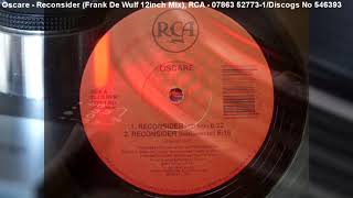 Oscare - Reconsider (Frank De Wulf 12inch Mix) (1990)