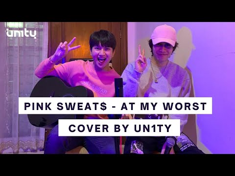At My Worst - Pink Sweat$ (Cover by UN1TY)