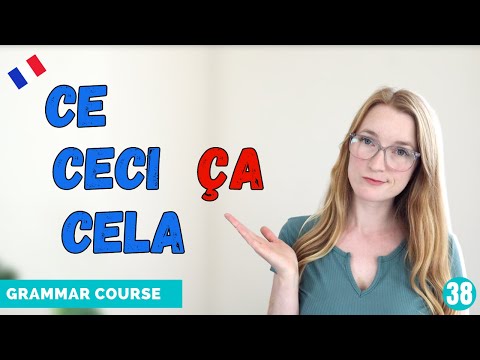 Ce Ceci Cela Ça - French Indefinite Demonstrative Pronouns // French Grammar Course // Lesson 38 🇫🇷