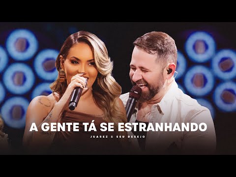 A GENTE TÁ SE ESTRANHANDO - Juarez e Seu Desejo (DVD em Fortaleza)