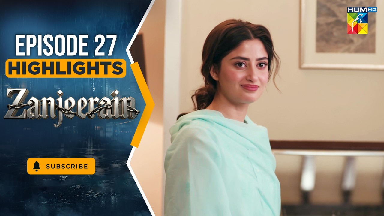 Zanjeerain Episode 27 Highlights - July 2026 | ft. Sajal Aly, Ameer Gilani & Danyal Zafar | HUM TV