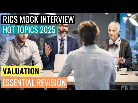 2025 HOT TOPICS - RICS APC FINAL ASSESSMENT MOCK INTERVIEW - VALUATION