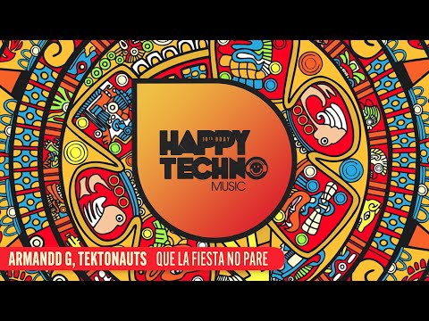 HTMC 20 Armandd G, Tektonauts - Que La FIesta No Pare