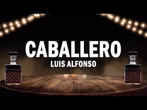 Caballero - Luis Alfonso | (LETRA)