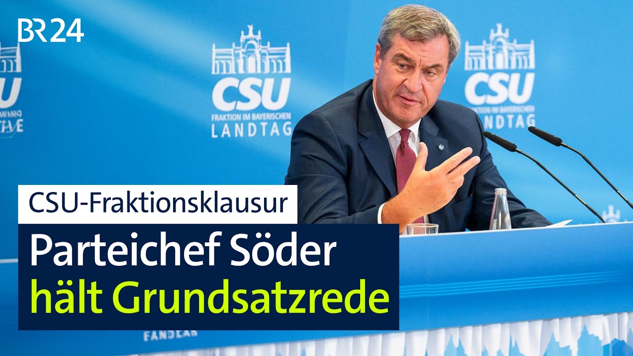 CSU-Fraktionsklausur: Söder hält Grundsatzrede | BR24