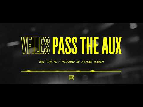 VFILES PASS THE AUX - 5/7/20