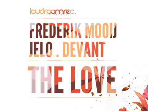 Frederik Mooij, JELO, deVANT   The Love   Original Mix