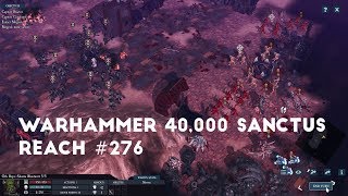 The Horrors Of The Warp | Let's Play Warhammer 40,000 Sanctus Reach #276