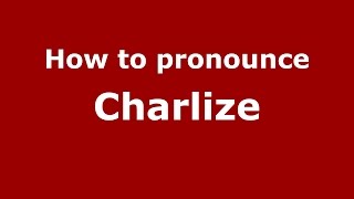 How to pronounce Charlize
