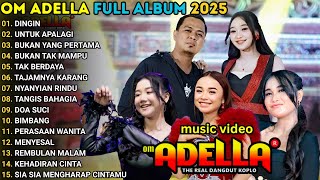 Download lagu OM ADELLA TERBARU 2025 || DINGIN - UNTUK APALAGI - BUKAN YANG PERTAMA - SHERLY KDI - DIFARINA INDRA mp3
