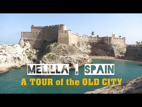 Melilla , Spain - A Tour of the Old City