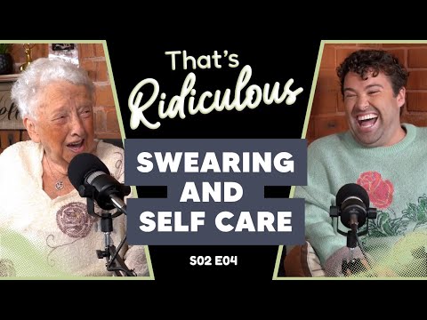 Swearing and Self Care - That's Ridiculous | Series 2: Episode 4
