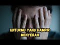 UNTUKMU YANG HAMPIR MENYERAH Motivasihidup AsalDadiFilm Studio