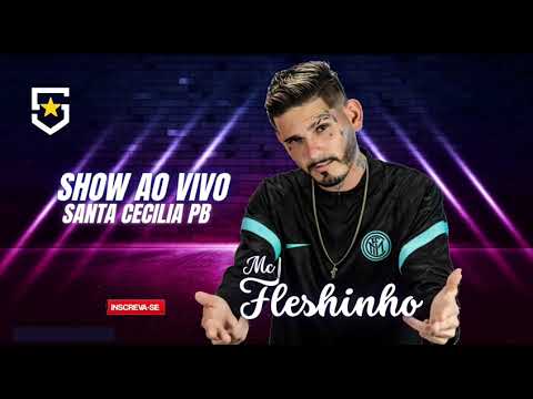 MC FLESHINHO AO VIVO EM SANTA CECÍLIA - PB