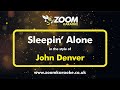 John Denver - Sleepin' Alone (Without Backing Vocals) - Karaoke Version from Zoom Karaoke