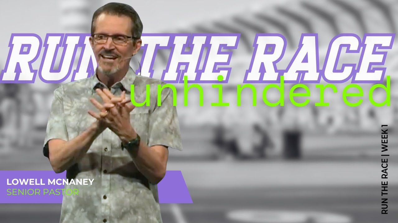 July 28, 2024 | "Unhindered" | Lowell McNaney, Senior Pastor