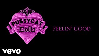 The Pussycat Dolls - Feelin' Good (Audio)