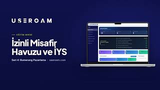 Useroam Eğitim Serisi: İzinli Misafir Havuzu ve İYS