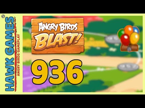 Angry Birds Blast Level 936 - 3 Stars Walkthrough, No Boosters