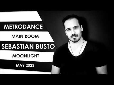 Sebastian Busto - Metrodance Main Room | Moonlight May 2023