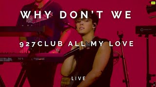 All My Love - Why Don&#39;t We 927Club Perform Live Stream [Lyrics] {HD}