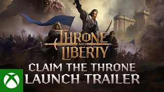 THRONE AND LIBERTY: Claim the Throne | Launch Trailer Trailer