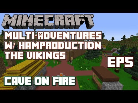 MCMA: The Vikings w/ Hampr0duction - Ep5 - Cave on Fire