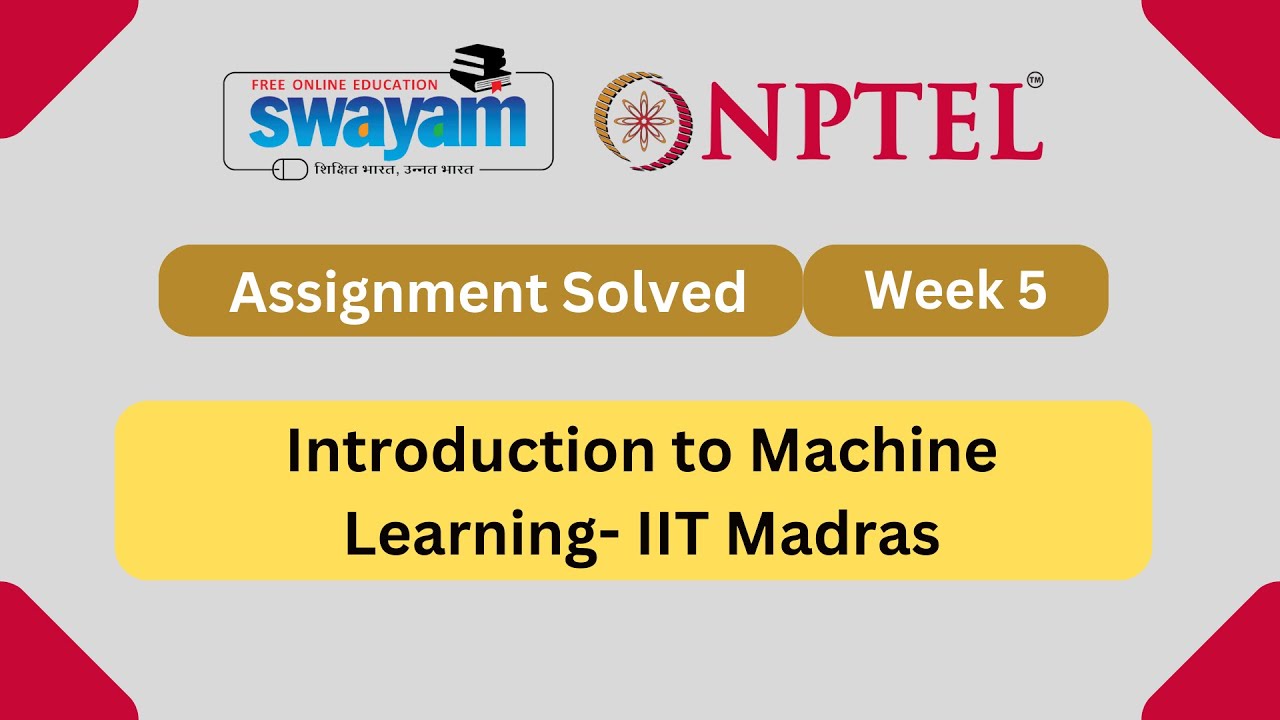 Introduction to Machine Learning Week 5 IIT Madras || NPTEL ANSWERS 2024 #nptel #nptel2024 || NPTEL