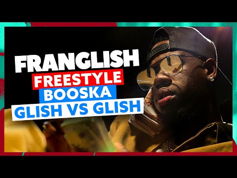 Franglish | Freestyle Booska Glish vs Glish