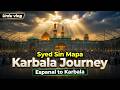 Karbala Journey Spain To Karbala Part 01 First Ziyarat 2026 Urdu Vlog Syed Sin Mapa Karbala