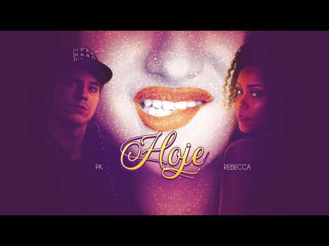 Mc Rebecca e PK | Hoje Tá Bom | Letra Oficial | MKZ Produções