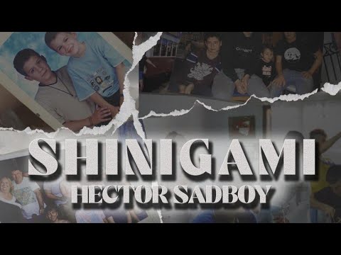 HECTOR SADBOY - SHINIGAMI 👹