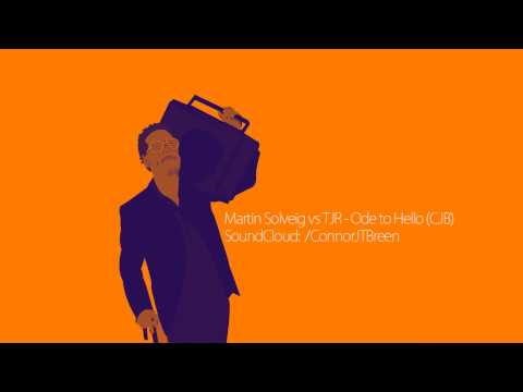 Martin Solveig vs TJR - Ode to Hello (CJB)