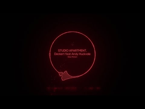 STUDIO APARTMENT feat.Andy Huckvale & Deckert - Slow Motion (Original Mix) [N.E.O.N]