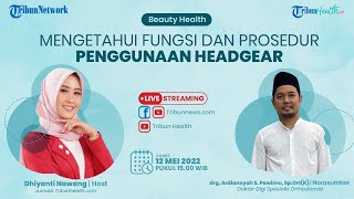 BEAUTY HEALTH: Mengetahui Fungsi dan Prosedur Penggunaaan Headgear